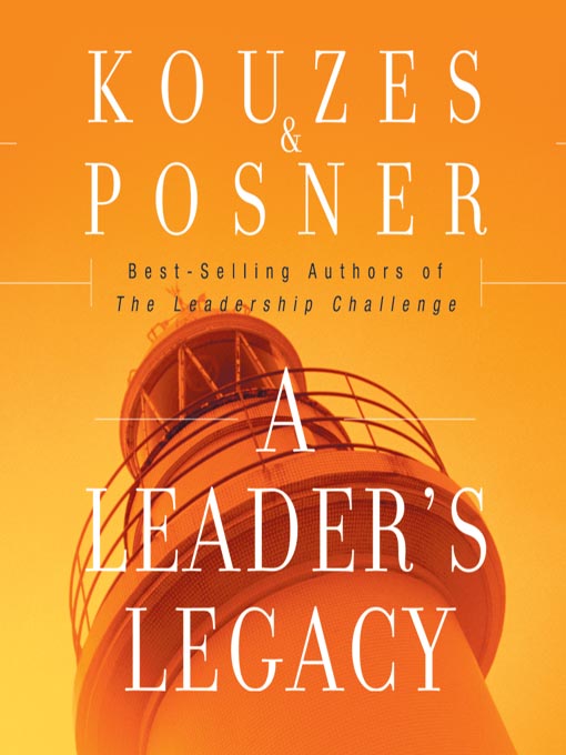 Title details for A Leader's Legacy    by J. Kouzes - Available